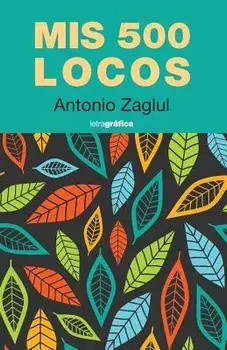 Mis 500 locos, Paperback/Antonio Zaglul