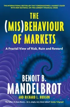(Mis)Behaviour of Markets. A Fractal View of Risk, Ruin and Reward, Paperback/Richard L. Hudson