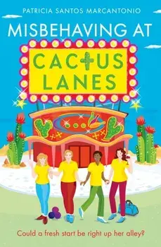 Misbehaving at Cactus Lanes, Paperback/Patricia Santos Marcantonio