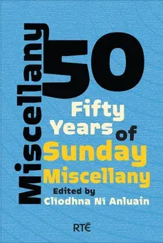 Miscellany 50. Fifty Years of Sunday Miscellany, Paperback/***