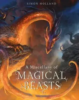 Miscellany of Magical Beasts, Hardcover/Simon Holland