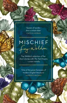 Mischief. Fay Weldon Selects Her Best Short Stories, Paperback/Fay Weldon