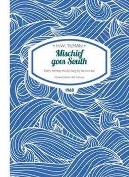 Mischief Goes South eBook. Every herring should hang by its own tail, Paperback/H. W. Tilman