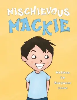 Mischievous Mackie, Hardback/Maryanne Johns