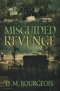 Misguided Revenge, Paperback/D. M. Bourgeois