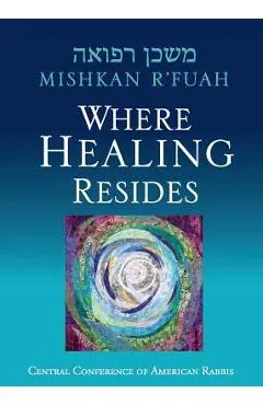 Mishkan R'fuah: Where Healing Resides - Eric Weiss