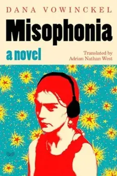 Misophonia. A Novel, Hardback/Dana Vowinckel