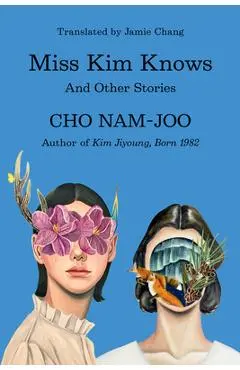 Miss Kim Knows: And Other Stories - Cho Nam-joo