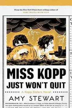 Miss Kopp Just Won't Quit, Paperback/Amy Stewart