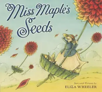Miss Maple's Seeds, Hardcover/Eliza Wheeler