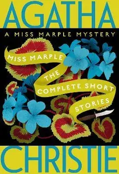 Miss Marple: The Complete Short Stories: A Miss Marple Collection, Paperback/Agatha Christie