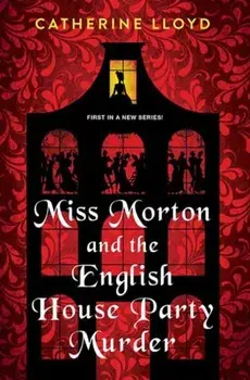 Miss Morton and the English House Party Murder, Paperback/Catherine Lloyd