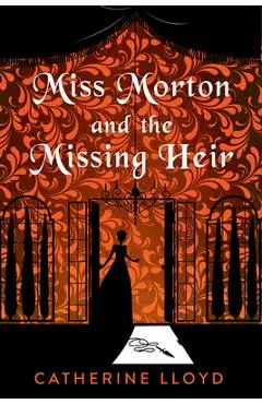 Miss Morton and the Missing Heir - Catherine Lloyd