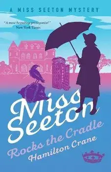 Miss Seeton Rocks the Cradle, Paperback/Hamilton Crane