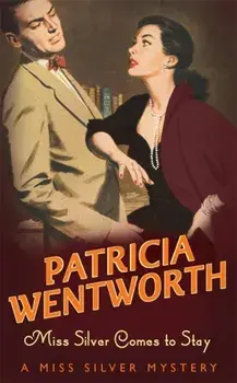Miss Silver Comes to Stay, Paperback/Patricia Wentworth