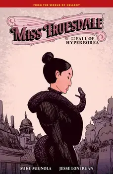 Miss Truesdale And The Fall Of Hyperborea, Hardback/Clem Robins