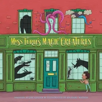 Miss Turie's Magic Creatures, Hardcover/Joy Keller