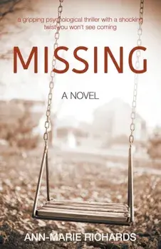 MISSING (A gripping psychological thriller with a shocking twist you won't see coming), Paperback/Ann-Marie Richards