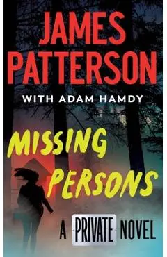 Missing Persons: A Private Novel - James Patterson