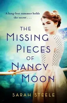 Missing Pieces of Nancy Moon: Escape to the Riviera for the most irresistible read of 2021, Paperback/Sarah Steele