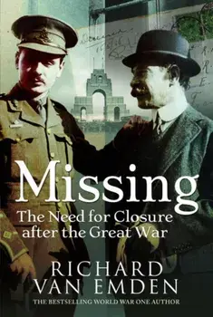 Missing: The Need for Closure after the Great War, Paperback/Richard van Emden