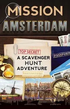 Mission Amsterdam: A Scavenger Hunt Adventure (Travel Book for Kids), Paperback/Catherine Aragon