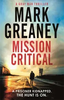 Mission Critical, Paperback/Mark Greaney