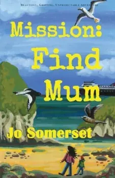Mission Find Mum, Paperback/Jo Somerset