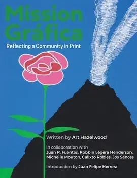 Mission Gráfica: Reflecting a Community in Print, Paperback/Art Hazelwood