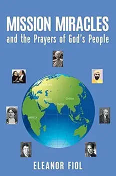 Mission Miracles and the Prayers of God's People, Paperback/Eleanor Fiol