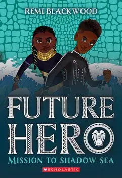 Mission to Shadow Sea (Future Hero #2), Paperback/Remi Blackwood