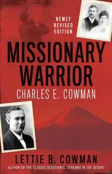 Missionary Warrior: Charles E. Cowman, Paperback/Lettie B. Cowman