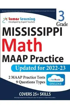 Mississippi Academic Assessment Program Test Prep: 3rd Grade Math Practice Workbook and Full-length Online Assessments: MAAP Study Guide - Lumos Learning