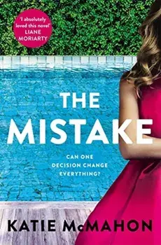 Mistake. Perfect for fans of T.M. Logan and Liane Moriarty, Paperback/Katie Mcmahon