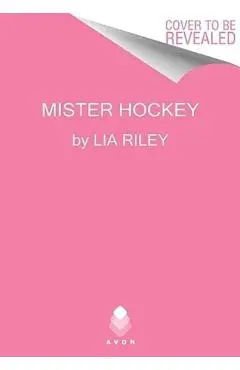 Mister Hockey: A Hellions Hockey Romance - Lia Riley