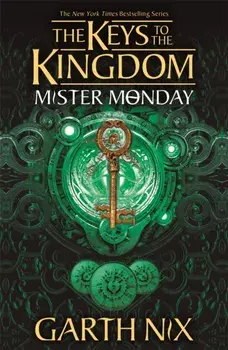 Mister Monday: The Keys to the Kingdom 1, Paperback/Garth Nix