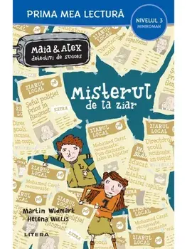 Misterul de la ziar. Maia & Alex detectivi de succes. Miniroman. Nivelul 3/***
