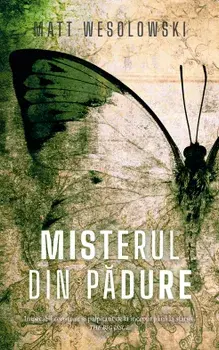 Misterul din padure/Matt Wesolowski