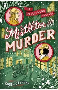 Mistletoe and Murder - Robin Stevens