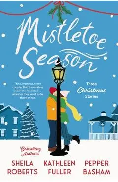 Mistletoe Season: Three Christmas Stories - Sheila Roberts