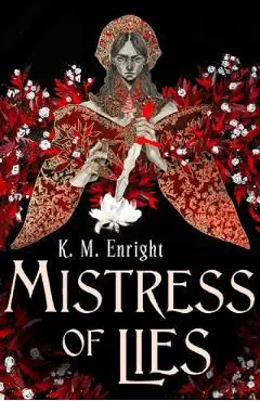 Mistress of Lies. The Age of Blood #1 - K. M. Enright