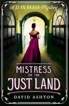 Mistress of the Just Land, Paperback/David Ashton