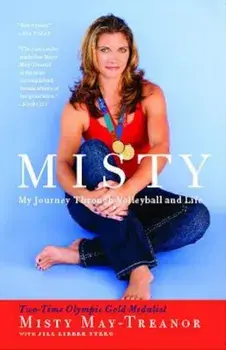 Misty: My Journey Through Volleyball and Life, Paperback/Misty May-Treanor