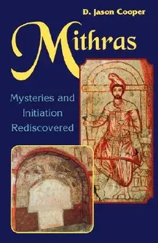Mithras: Mysteries and Inititation Rediscovered, Paperback/D. Jason Cooper