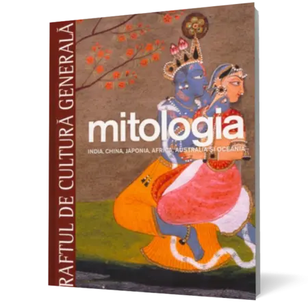 Mitologia. India, China, Japonia, Australia şi Oceania. Vol. 6