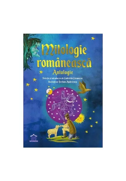 Mitologie Romaneasca: Antologie
