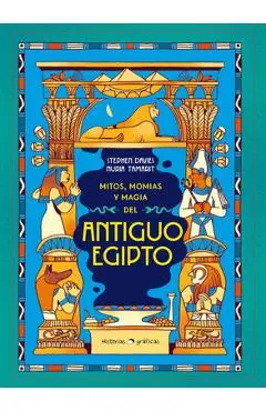 Mitos, Momias Y Magia del Antiguo Egipto / Myths, Mummies and Magic in Ancient Egypt - Stephen Davies