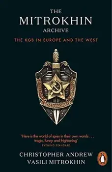 Mitrokhin Archive. The KGB in Europe and the West, Paperback/Vasili Mitrokhin