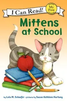 Mittens at School, Paperback/Lola M. Schaefer