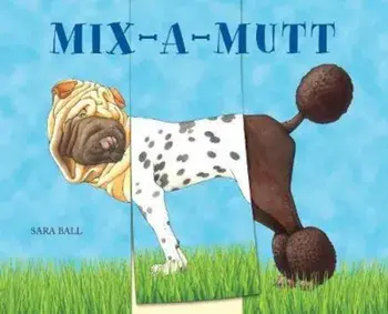 Mix-a-Mutt, Hardcover/Sara Ball